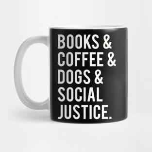 books and coffee and dogs and social justice Mug